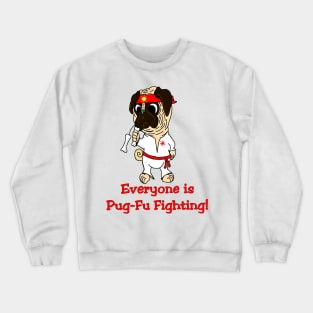 Pug-Fu Fighting Crewneck Sweatshirt